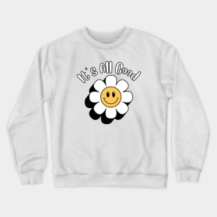 It's All Good Crewneck Sweatshirt